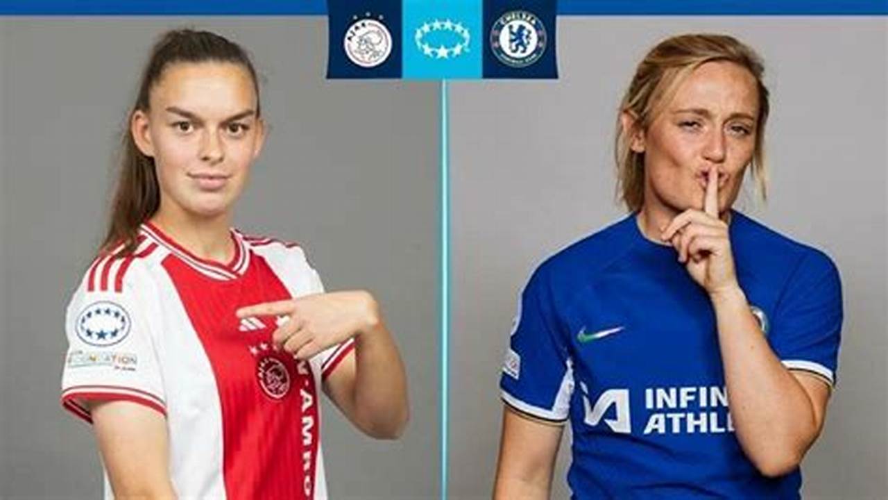 Prediksi Jitu: Ajax Vrouwen vs Chelsea LFC, 22 Maret!