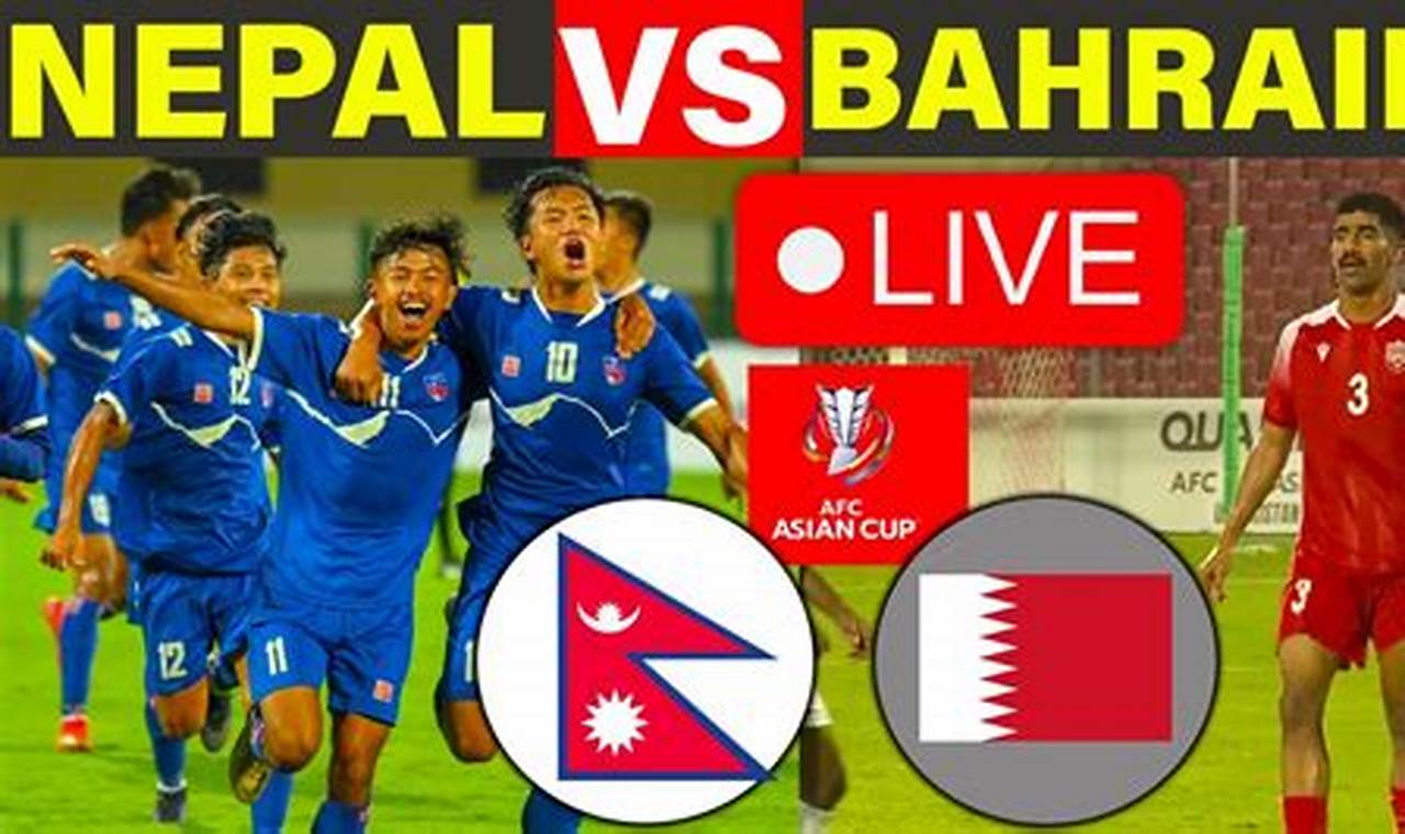 Prediksi Jitu Skor Bahrain VS Nepal, Dijamin Ketagihan!