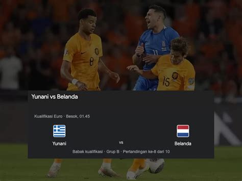 Prediksi Skor Belanda vs Yunani dan Statistik Tim