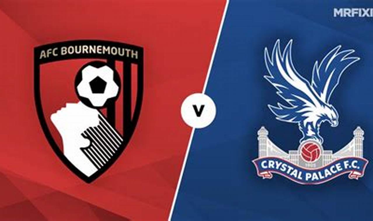 Prediksi Jitu Bournemouth vs Crystal Palace: Rahasia Kemenangan Terungkap!