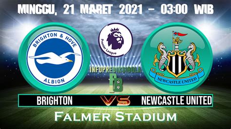 Prediksi Skor Brighton vs Newcastle United dan Statistik Tim Brighton