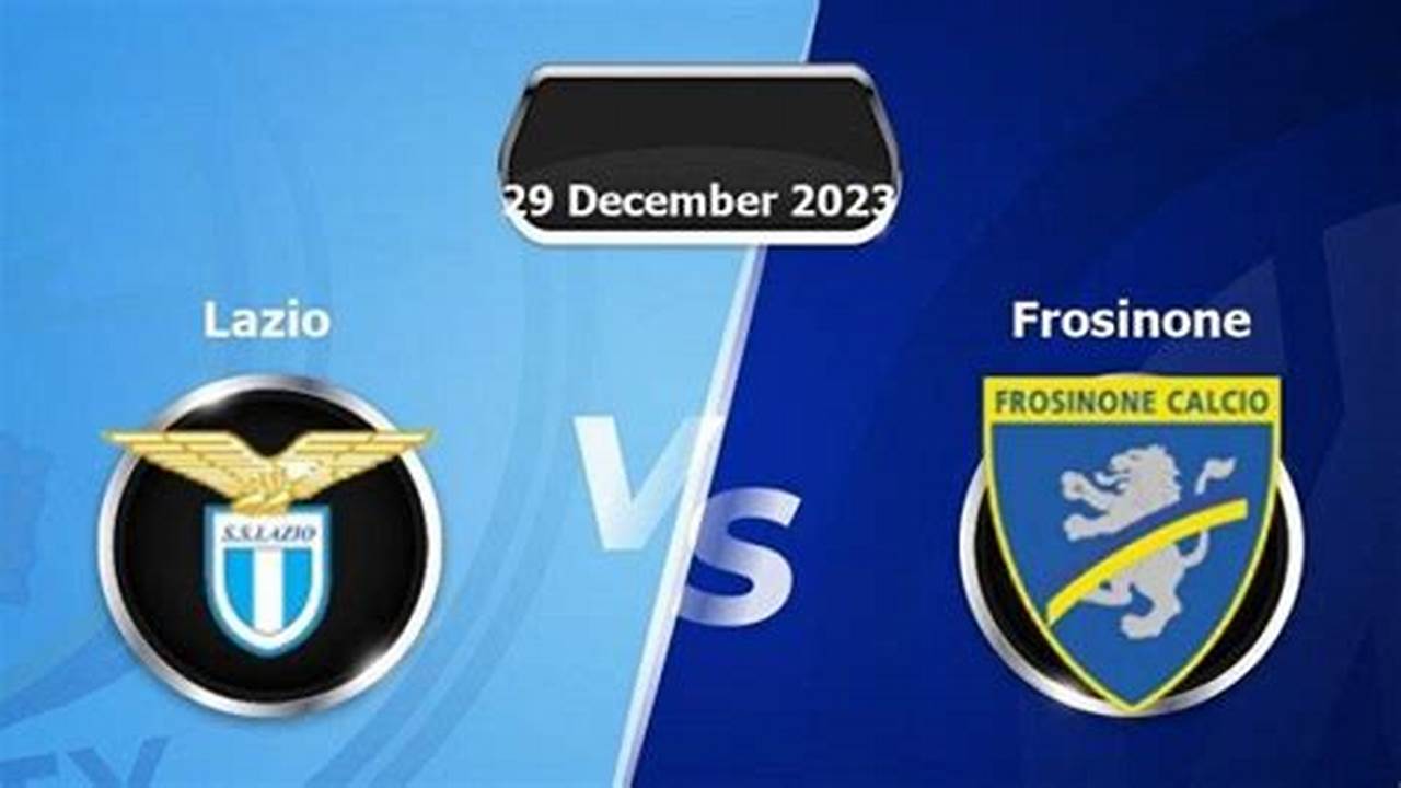 Prediksi Jitu Skor Frosinone VS Lazio, 17 Maret