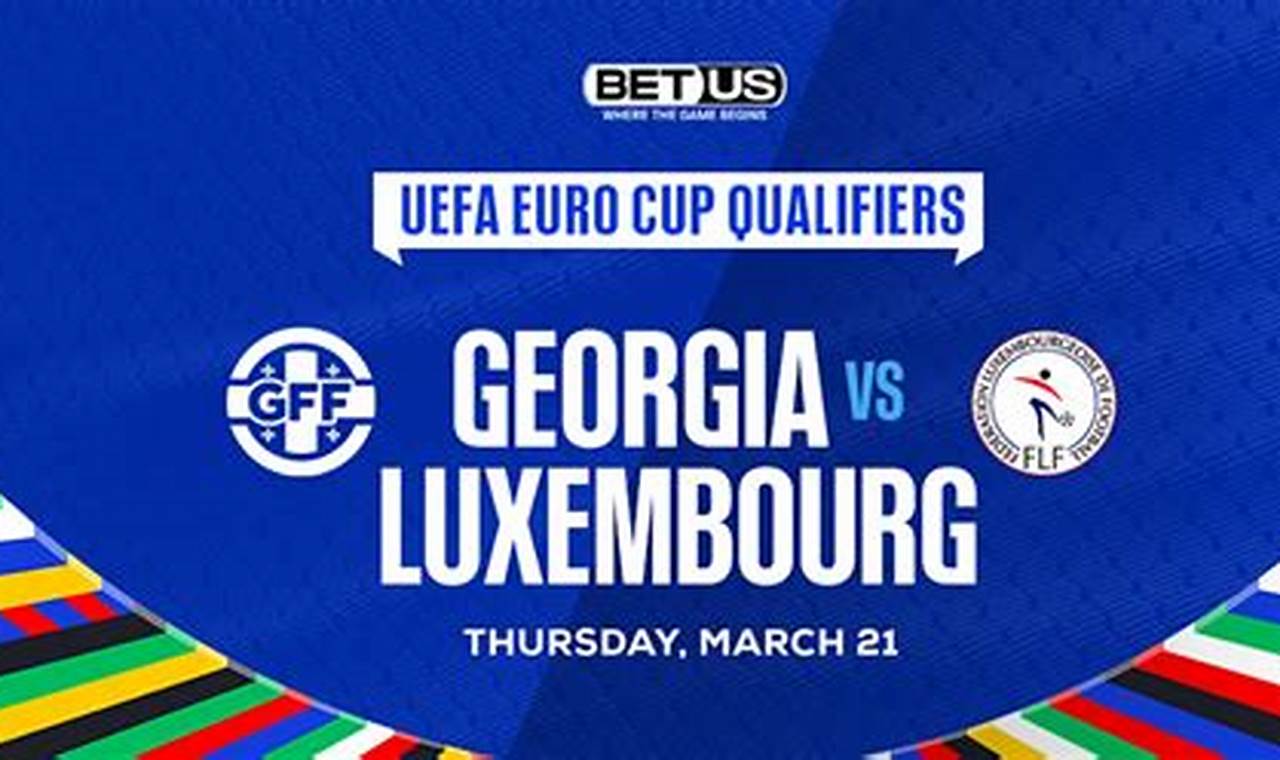 Prediksi Jitu Skor Georgia vs Luksemburg, 22 Maret