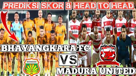 Gambar Prediksi Skor Madura United vs Bhayangkara dan Statistik Tim