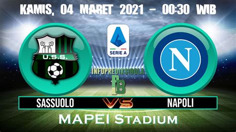 Gambar Prediksi Skor Napoli vs Sassuolo Dan Statistik Tim Prediksi Skor Napoli vs Sassuolo