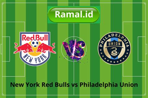 Prediksi Skor Piladhephia Union vs New York Red Bulls Dan Statistik Tim Sub-topik 3