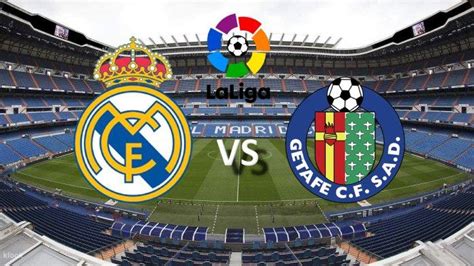 Prediksi Skor Real Madrid vs Getafe