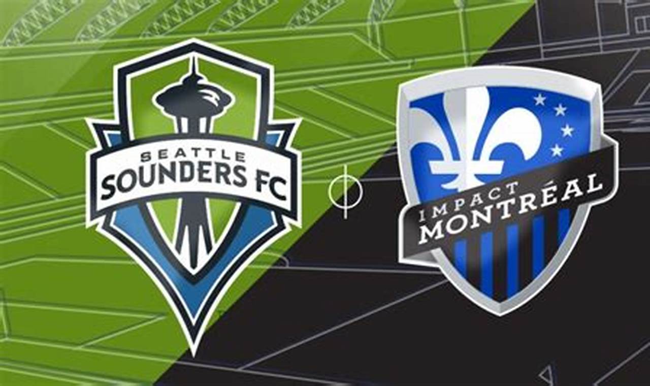 Prediksi Jitu: Duel Sengit Seattle Sounders FC Vs Montreal Impact