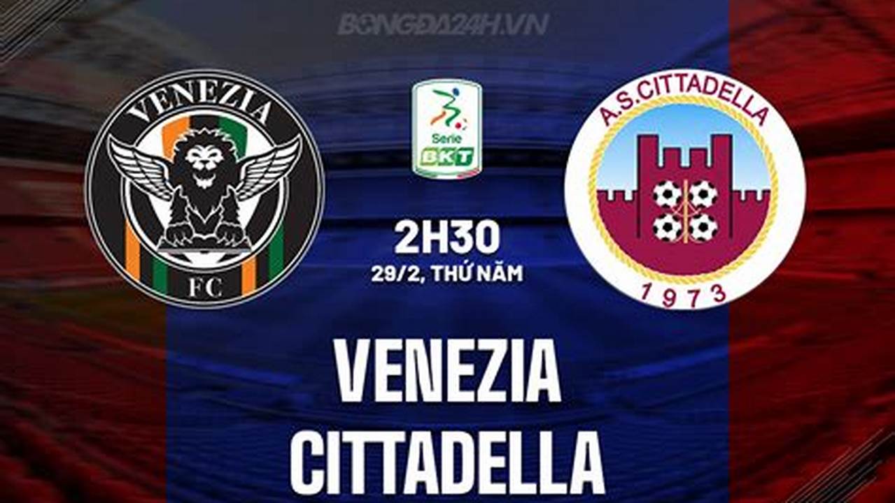Prediksi Bola Venezia vs Cittadella: Duel Sengit Berebut Tiket Promosi