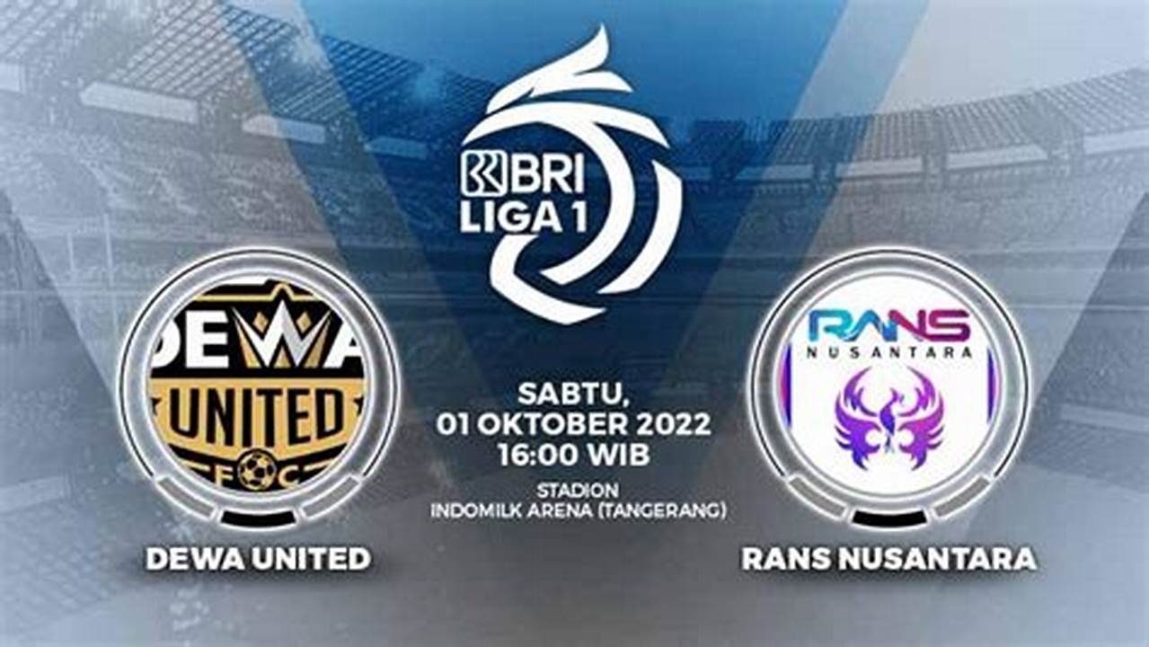Prediksi Dewa Jitu: Akuratkah Duel Dewa United Vs RANS Nusantara, 27 Februari 2024?