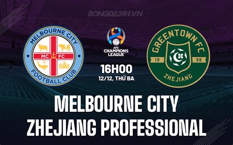 Prediksi Bola Zhejiang Professional vs Melbourne City Dan Head to Head Head to Head