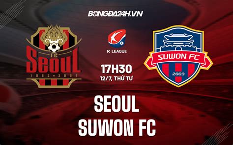 Prediksi Skor Bola FC Seoul Vs Suwon FC Dan Statistik Statistik Head to Head FC Seoul vs Suwon FC