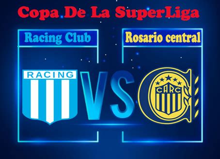 Prediksi Skor Bola Racing Club Vs Rosario Central Liga Argentina Dan Statistik