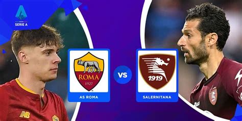 Prediksi Skor Roma vs Salernitana Dan Statistik Tim Prediksi Skor Roma vs Salernitana
