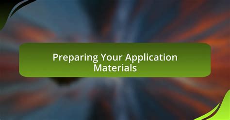 Preparing Your Application Materials