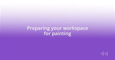 Preparing Your Workspace for Optimal Colouring