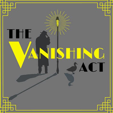 Preparing for the Vanishing Act
