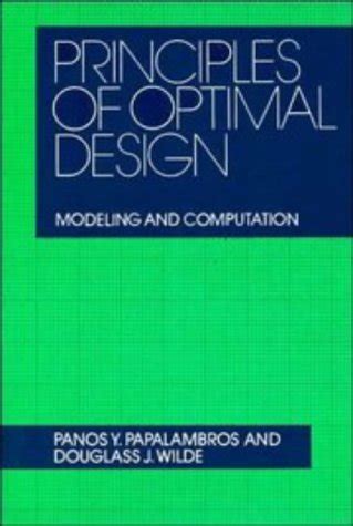 Principles Of Optimal Design: Modeling And Computation