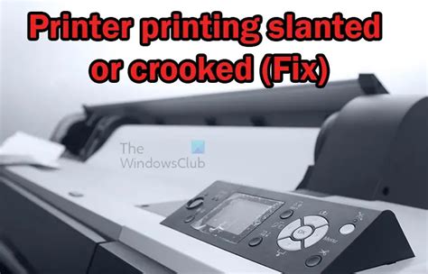 Troubleshooting Tips for Fixing a Crooked Printer Output