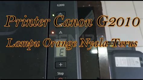 Printer Canon Lampu Orange Nyala Terus