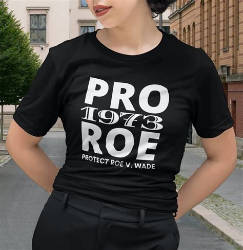 Get Your Hands on the Ultimate Pro Roe Shirt Today