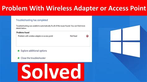 Problem With Wireless Adapter Or Access Point