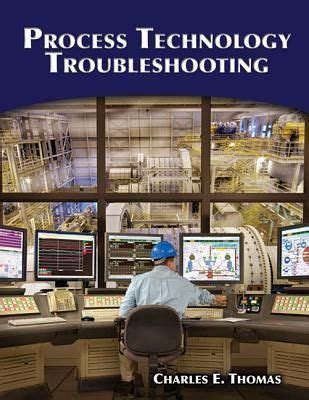 Process Technology Troubleshooting Highlights