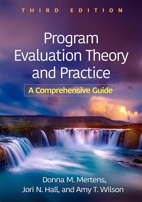 Program Evaluation Theory And Practice: A Comprehensive Guide Highlights