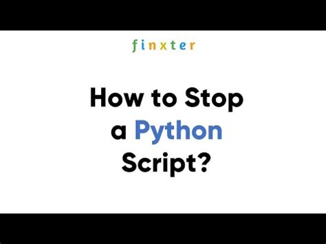 th?q=Programmatically Stop Execution Of Python Script? [Duplicate] - Stopping Python Script Execution Programatically: A How-To Guide