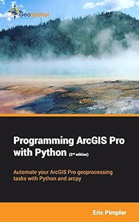 Programming ArcGIS Pro With Python (2nd Edition)