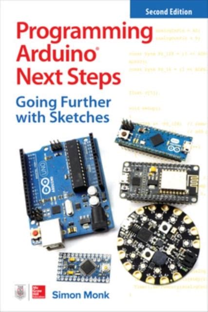 Programming Arduino Next Steps: Going Further With Sketches Second Edition Highlights