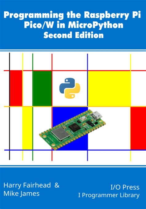 Programming The Raspberry Pi Pico/W In MicroPython Second Edition Highlights