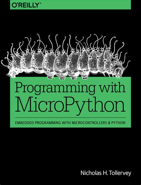 Programming With MicroPython: Embedded Programming With Microcontrollers And Python