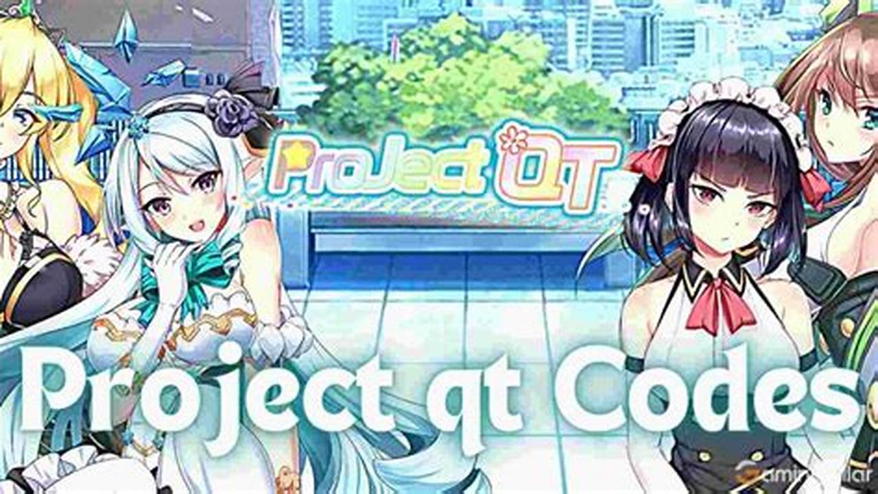 Project Qt Gift Codes 2024