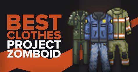 Project Zomboid Best Clothing