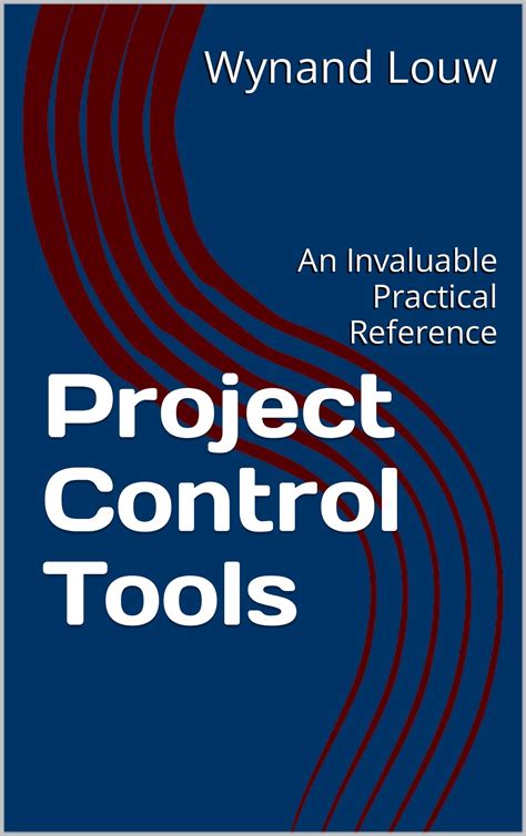 Project Control Tools: An Invaluable Practical Reference