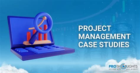 Project Management: Case Studies