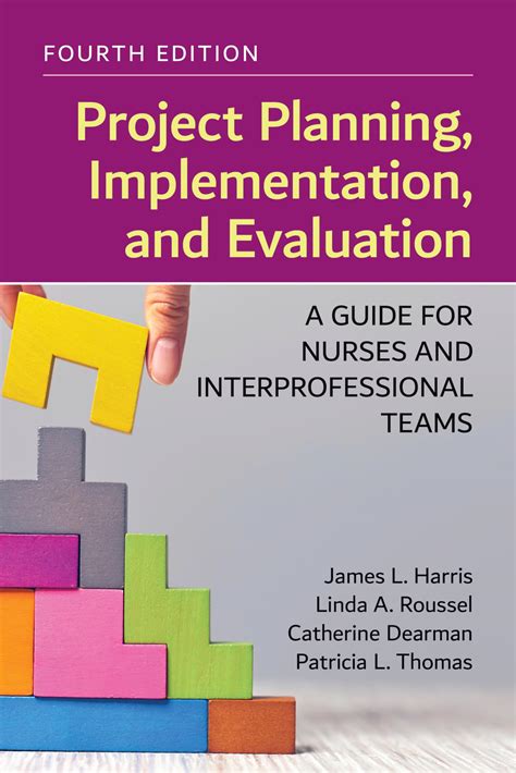Project Planning Implementation And Evaluation: A Guide For Nurses And Interprofessional Teams