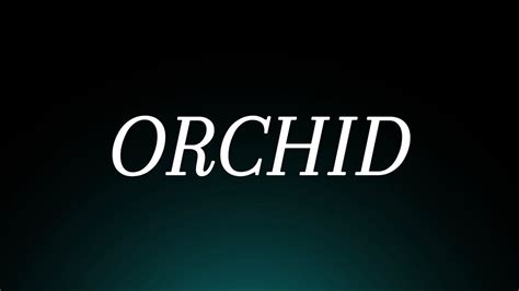 Pronounce Orchid