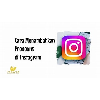 Kenapa Pronouns di Instagram Tidak Muncul di Indonesia?