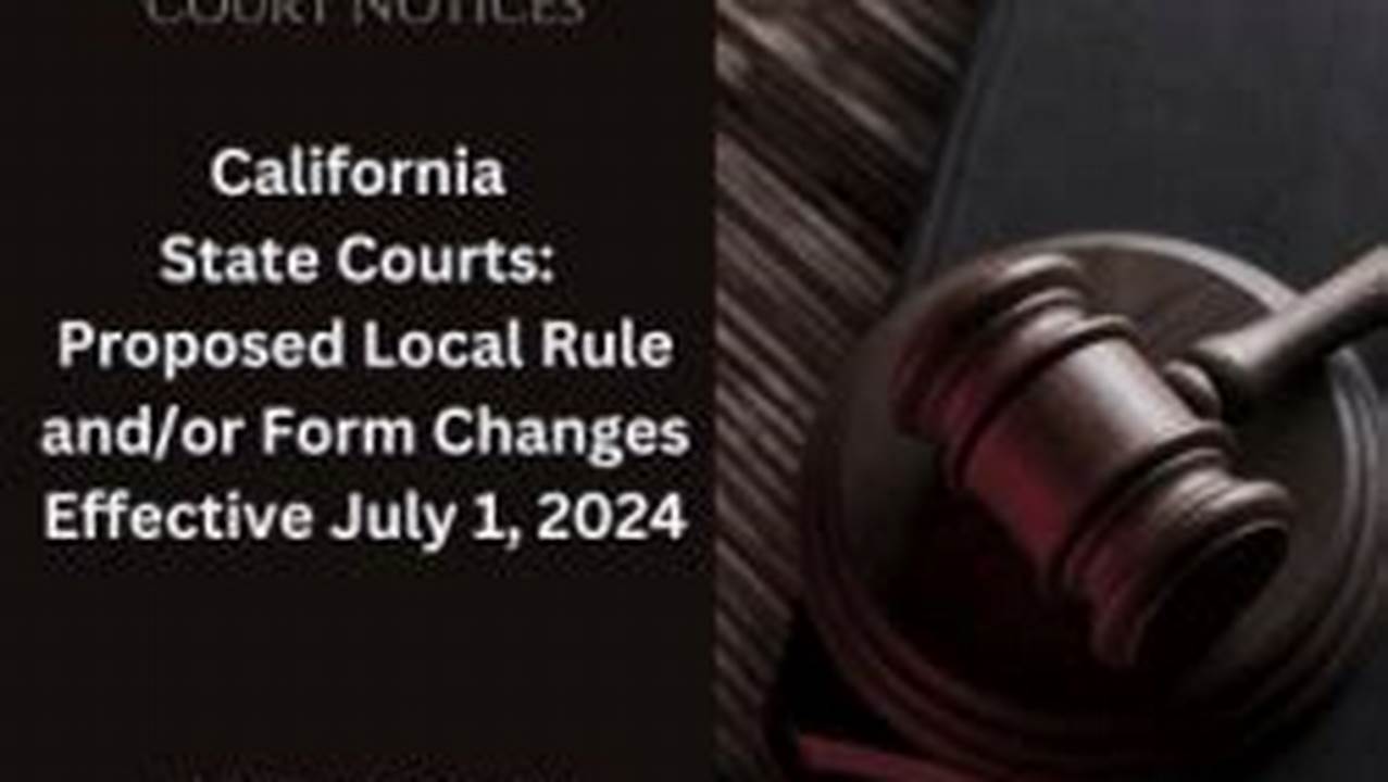 Proposed Local Rule And Form Changes Effective July 1, 2024 Mar 19, 2024 Proposed Local Rule And., 2024