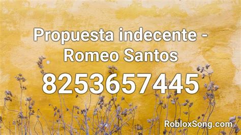 Propuesta indecente - Romeo Santos Roblox ID - Roblox music codes