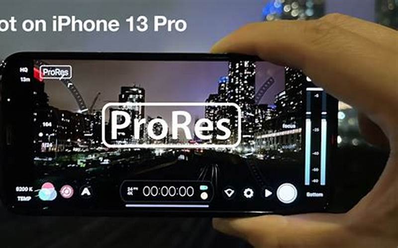 Prores Video Recording Iphone 13 Pro