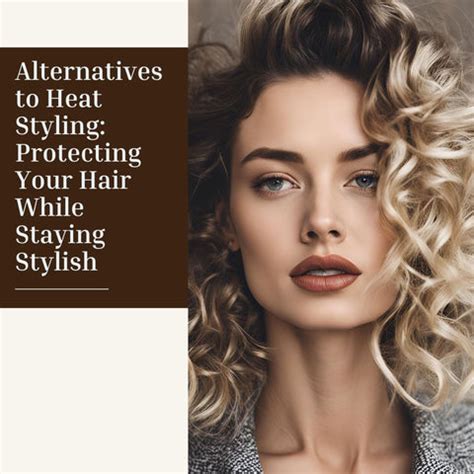 Protecting Your Hair While Styling