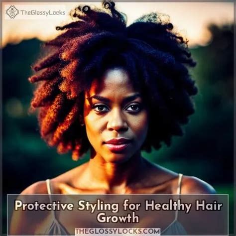 Protective Styling for Growth and Health