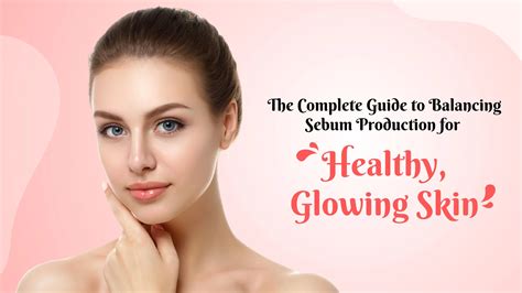 Proven Ingredients That Balance Sebum Production