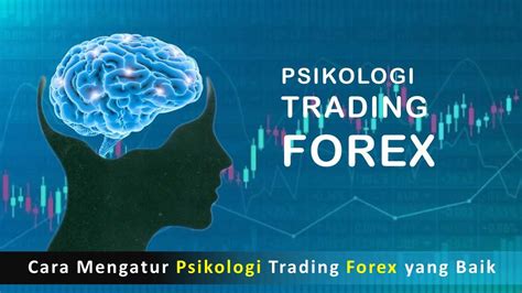 Pahami Psikologi Trading Forex