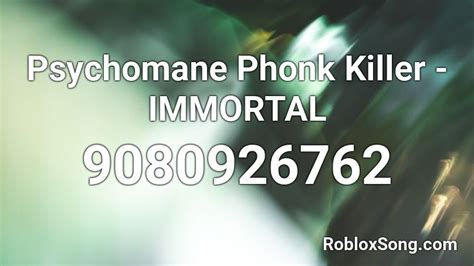 Psychomane Phonk Killer - IMMORTAL Roblox ID - Roblox music 