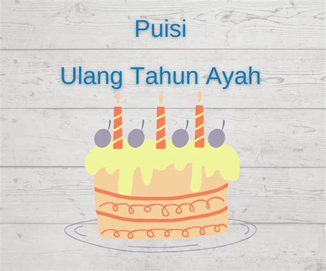 Puisi Ucapan Selamat Ulang Tahun untuk Menyenangkan Hati Seseorang