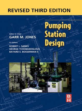 Pumping Station Design: Revised 3rd Edition Highlights